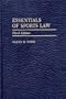Essentials of Sports Law: Third Edition