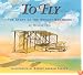 To Fly: The Story of the Wright Brothers