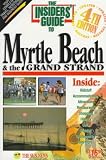 The Insiders' Guide to Myrtle Beach & the Grand Strand (4th ed)