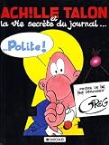 Achille Talon et la vie secr�te du journal Polite