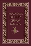 The Complete Grimm's Fairy Tales