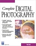 Complete Digital Photography (Graphics Series)