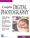 Complete Digital Photography (Graphics Series)