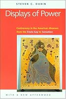 Displays of Power (with a new afterword): Controversy in the American Museum from the Enola Gay to Sensation!
