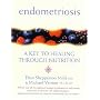 Endometriosis: A Key to Healing Through Nutrition