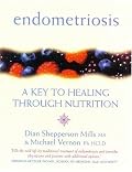 Endometriosis: A Key to Healing Through Nutrition