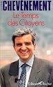 Le Temps des citoyens : R&eacute;inventer la France