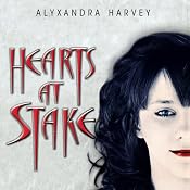 Hearts at Stake: The Drake Chronicles, Book 1 | [Alyxandra Harvey]