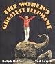 The World's Greatest Elephant