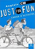 Just for fun - Anglais - CM - Cahier d'activités