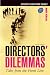 Directors' Dilemmas: Tales From the Front Line