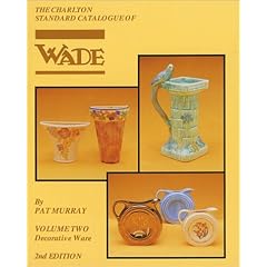 Wade Decorative Ware Volume 2 (2nd Edition) - The Charlton Standard Catalogue