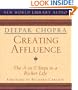 Creating Affluence: The A-to-Z Steps to a Richer Life (Chopra, Deepak)