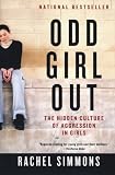 Odd Girl Out: The Hidden Culture of Aggression in Girls
