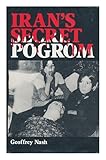 Iran's secret pogrom : the conspiracy to wipe out the Baha'is