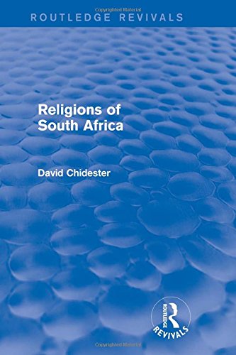 Religions of South Africa (Routledge Revivals), by David Chidester