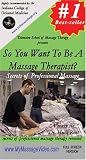 So You Want To Be A Massage Therapist?  Secrets of Professional Massage Therapy