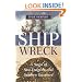 Shipwreck: A Saga of Sea Tragedy and Sunken Treasure