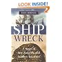 Shipwreck: A Saga of Sea Tragedy and Sunken Treasure