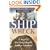 Shipwreck: A Saga of Sea Tragedy and Sunken Treasure