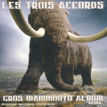 Les Trois Accords - Le Gros Mamouth Album - Zortam Music