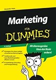 Marketing f�r Dummies: Mit �berzeugenden Ideen den Markt erobern