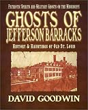 cover of Ghosts of Jefferson Barracks: History & Hauntings of Old St. Louis