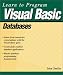 Learn to Program Visual Basic Databases