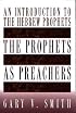 The Prophets as Preachers: An Introduction to the Hebrew Prophets