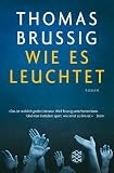 Wie es leuchtet - Thomas Brussig