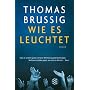 Wie es leuchtet
