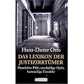 Das Lexikon der Justizirrt�mer: Skandal�se F�lle, unschuldige Opfer, hartn�ckige Ermittler
