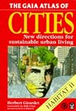cover of The Gaia Atlas of Cities: New Directions for Sustainable Urban Living (Gaia Future)