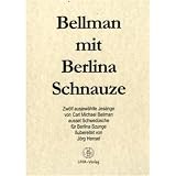 Bellman mit Berlina Schnauze - Carl M. Bellman, J&ouml;rg Hensel