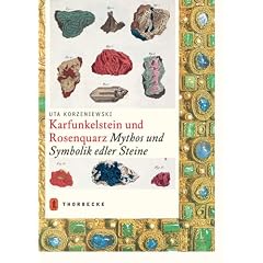 Karfunkelstein und Rosenquarz. Mythos und Symbolik edler Steine