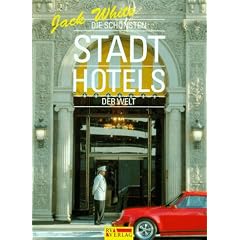 Die sch�nsten Stadthotels der Welt
