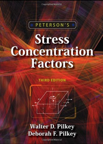 Petersons Stress Concentration Factors by Pilkey, Walter D., Pilkey, Deborah F. [Wiley,2008] (Hardcover) 3rd Edition