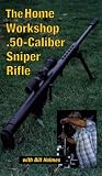 The Home Workshop .50-Caliber Sniper Rifle [VHS]