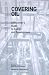 Book Covering Oil: A Reporter's Guide to Energy and Development (Lifting the Resource Curse, 2)