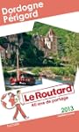 Le Routard Dordogne, P�rigord 2013