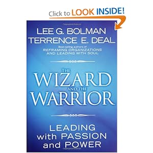 The Wizard and the Warrior: Leading with Passion and Power (J-B US non-Franchise... by Lee G. Bolman and Terrence E. Deal