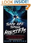 Three Men Seeking Monsters: Six Weeks in Pursuit of Werewolves, Lake Monsters, Giant Cats, Ghostly Devil Dogs, and Ape-Men