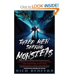 Three Men Seeking Monsters: Six Weeks in Pursuit of Werewolves, Lake Monsters, Giant Cats, Ghostly Devil Dogs, and Ape-Men