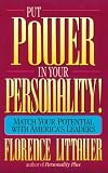 Put Power in Your Personality!: Match Your Potential With America`s Leaders