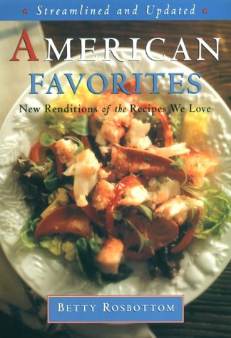 american favorites streamlined and updated new renditions of the recipes we love