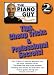 Piano Guy Tips Cheap Tricks and Professional Secrets Vol. 2 Piano Guy Tips Cheap Tricks and Professional Secrets Vol. 2
