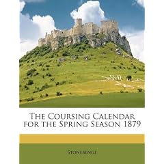 The Coursing Calendar for the Spring Season 1879