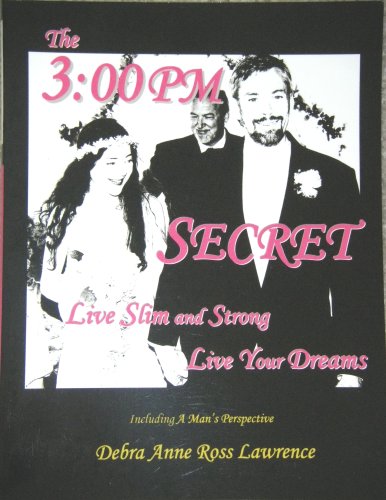 THE 3:00 PM SECRET: Live Slim and Strong Live Your Dreams Book Image
