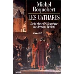 Les Cathares: De la chute de Monts�gur aux derniers b�chers (1244-1329)
