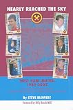 Nearly Reached the Sky: West Ham United 1989-2005